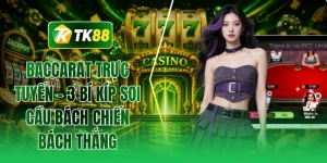 Baccarat trực tuyến - 3 bí kíp soi cầu bách chiến bách thắng