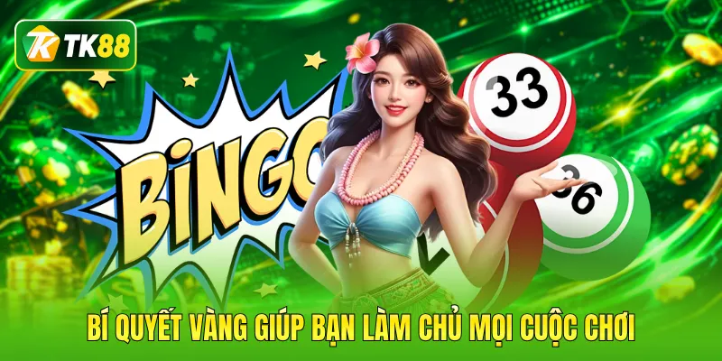 Bí quyết vàng giúp bạn làm chủ mọi cuộc chơi