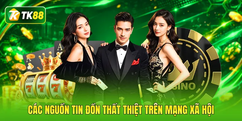 Các nguồn tin đồn thất thiệt trên mạng xã hội