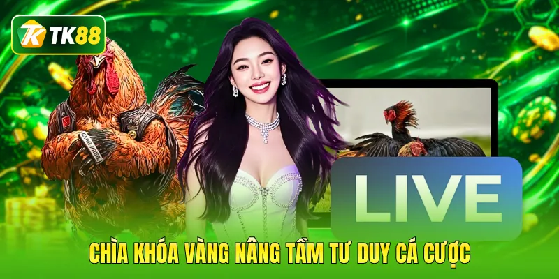 Chìa khóa vàng nâng tầm tư duy cá cược