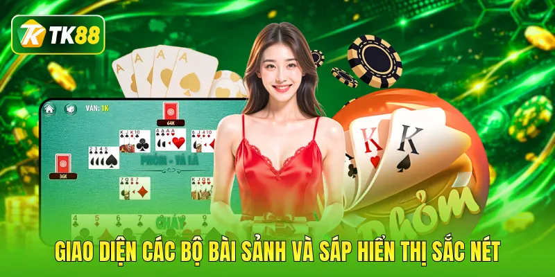 Giao diện các bộ bài sảnh và sáp hiển thị sắc nét