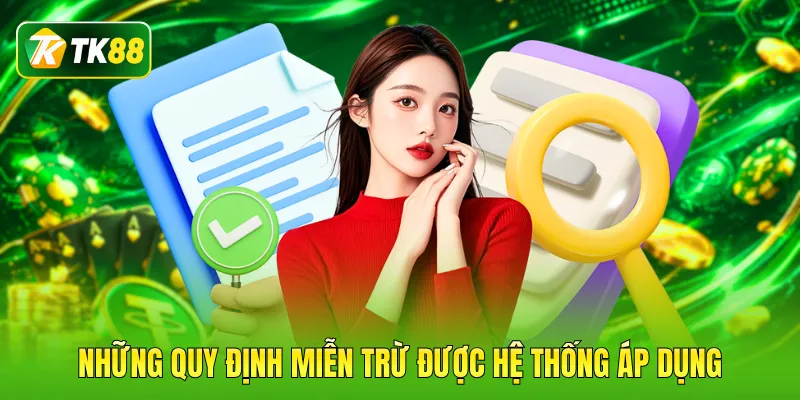 Những quy định miễn trừ được hệ thống áp dụng