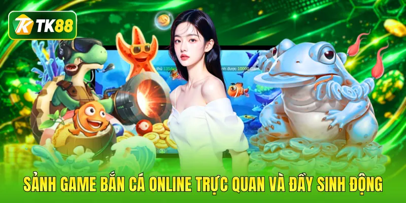 Sảnh game bắn cá online trực quan và đầy sinh động
