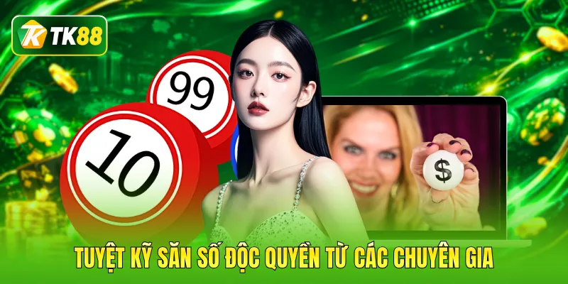 Tuyệt kỹ săn số độc quyền từ các chuyên gia