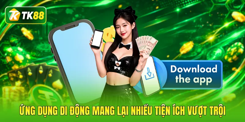 Ứng dụng di động mang lại nhiều tiện ích vượt trội